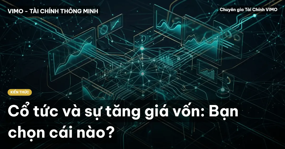Cổ tức và sự tăng giá vốn: Bạn chọn cái nào?