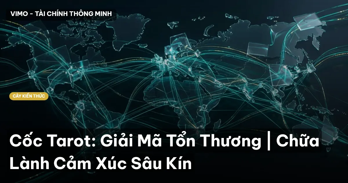 Cốc Tarot: Giải Mã Tổn Thương | Chữa Lành Cảm Xúc Sâu Kín