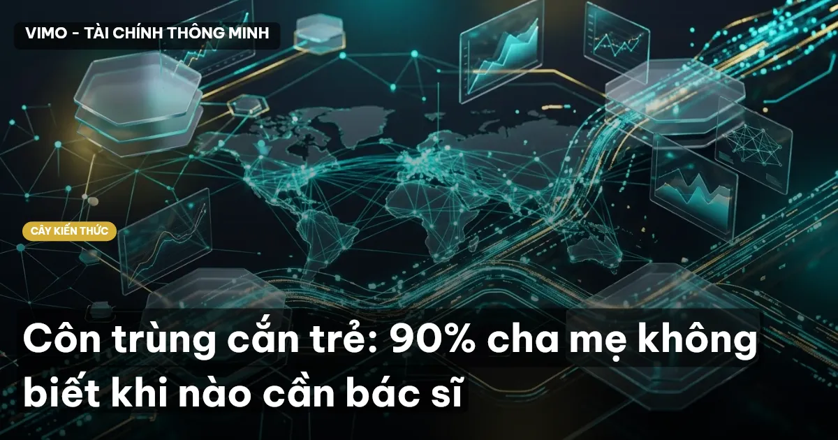 Côn trùng cắn trẻ: 90% cha mẹ không biết khi nào cần bác sĩ