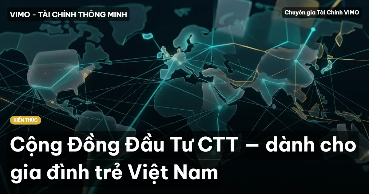 Cộng Đồng Đầu Tư CTT — dành cho gia đình trẻ Việt Nam