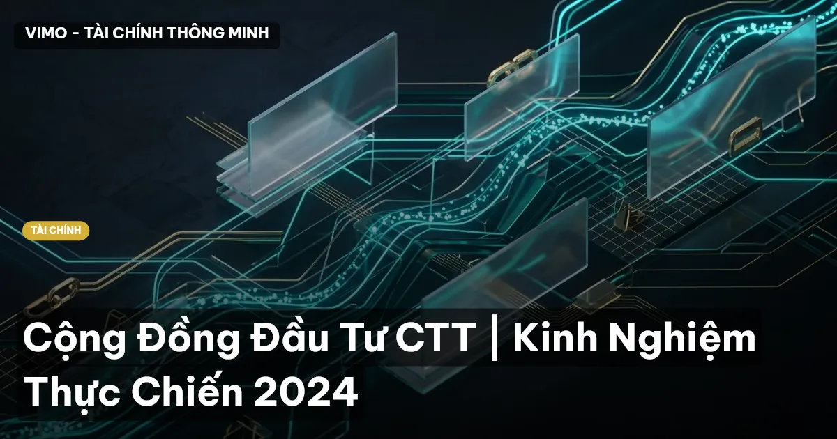 Cộng Đồng Đầu Tư CTT | Kinh Nghiệm Thực Chiến 2024