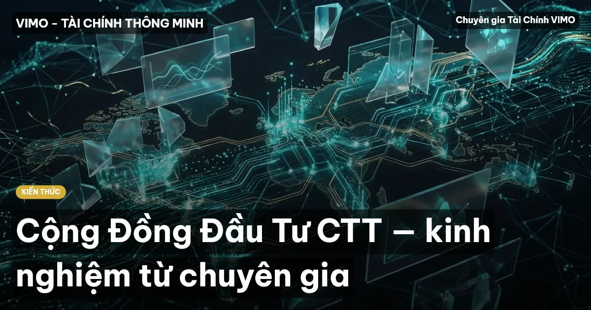 Cộng Đồng Đầu Tư CTT — kinh nghiệm từ chuyên gia