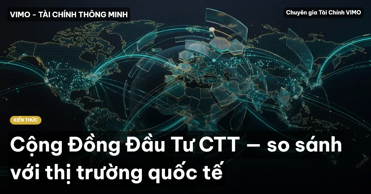 Cộng Đồng Đầu Tư CTT — so sánh với thị trường quốc tế