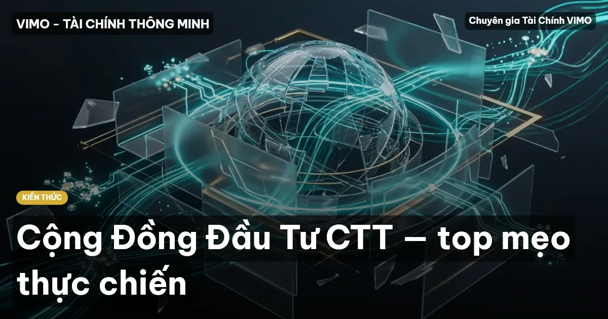 Cộng Đồng Đầu Tư CTT — top mẹo thực chiến