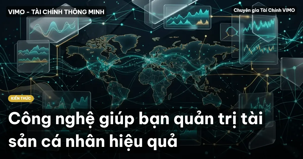 Công nghệ giúp bạn quản trị tài sản cá nhân hiệu quả