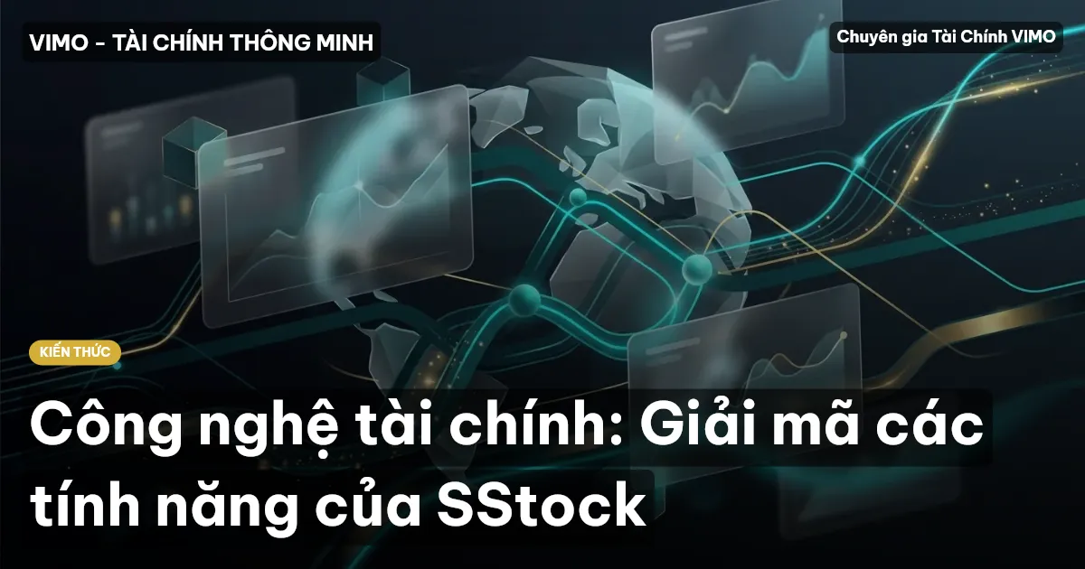 Công nghệ tài chính: Giải mã các tính năng của SStock