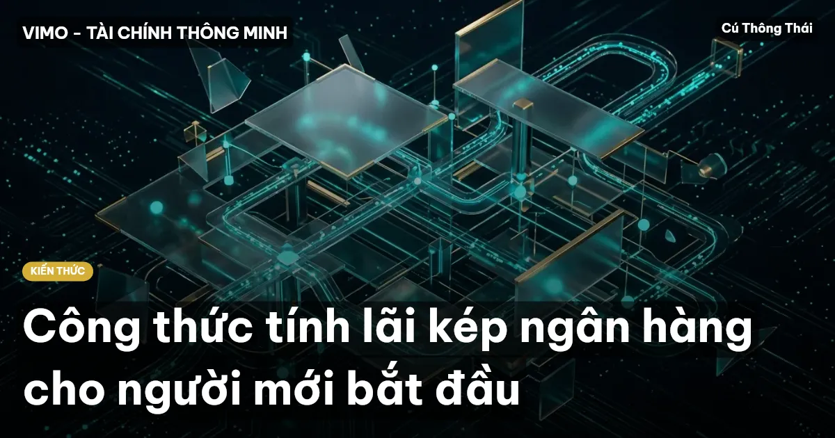 Công thức tính lãi kép ngân hàng cho người mới bắt đầu