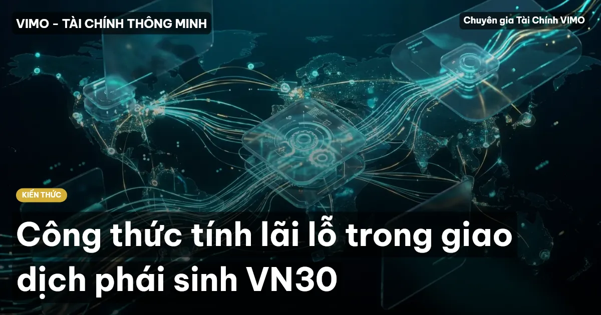Công thức tính lãi lỗ trong giao dịch phái sinh VN30