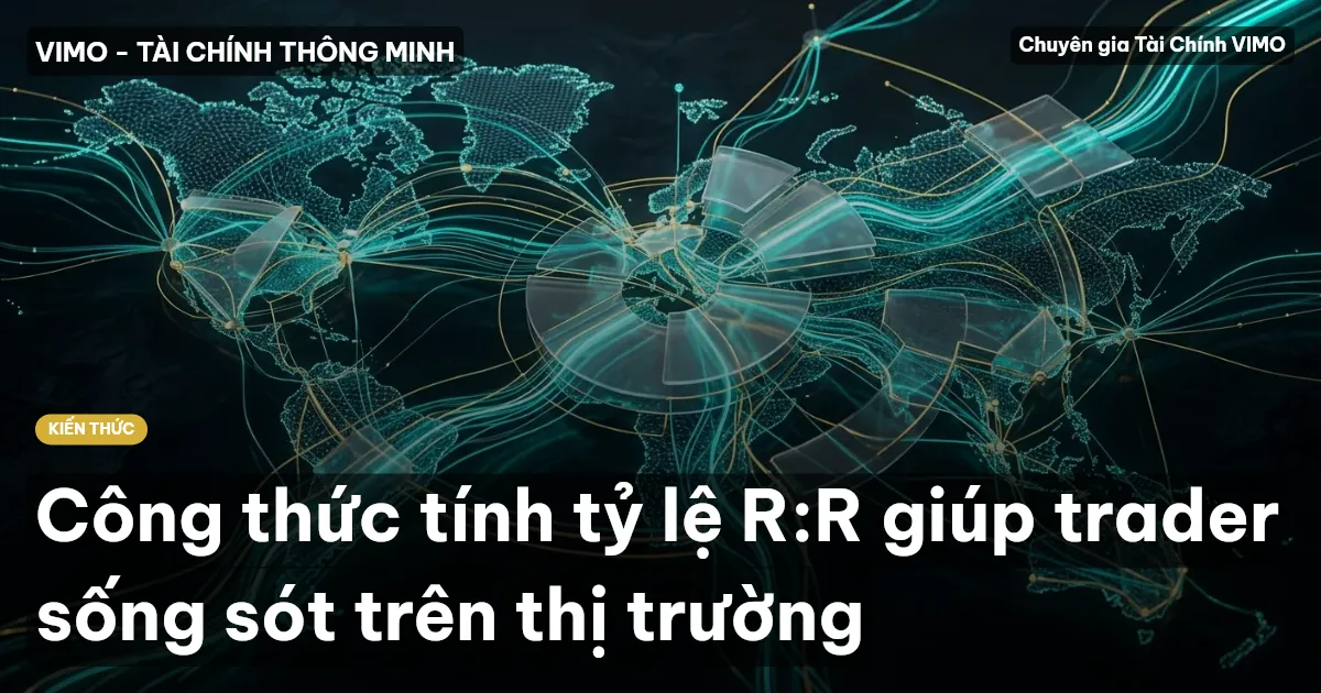 Công thức tính tỷ lệ R:R giúp trader sống sót trên thị trường