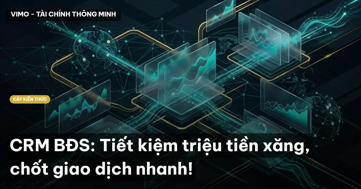 CRM BĐS: Tiết kiệm triệu tiền xăng, chốt giao dịch nhanh!