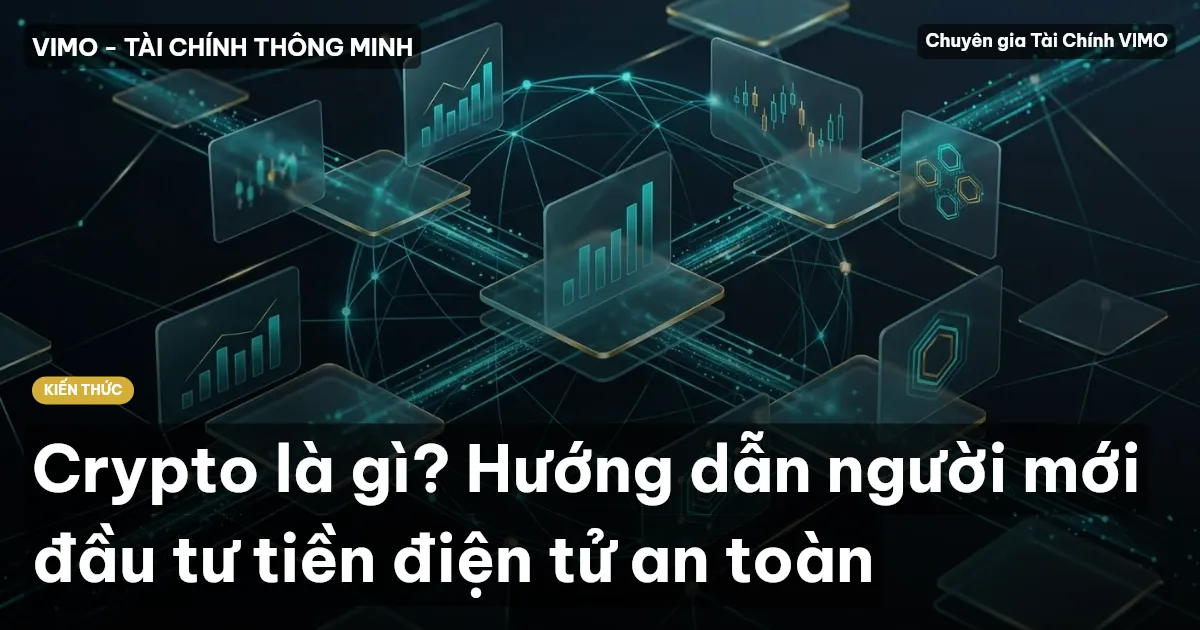 Crypto là gì? Hướng dẫn người mới đầu tư tiền điện tử an toàn