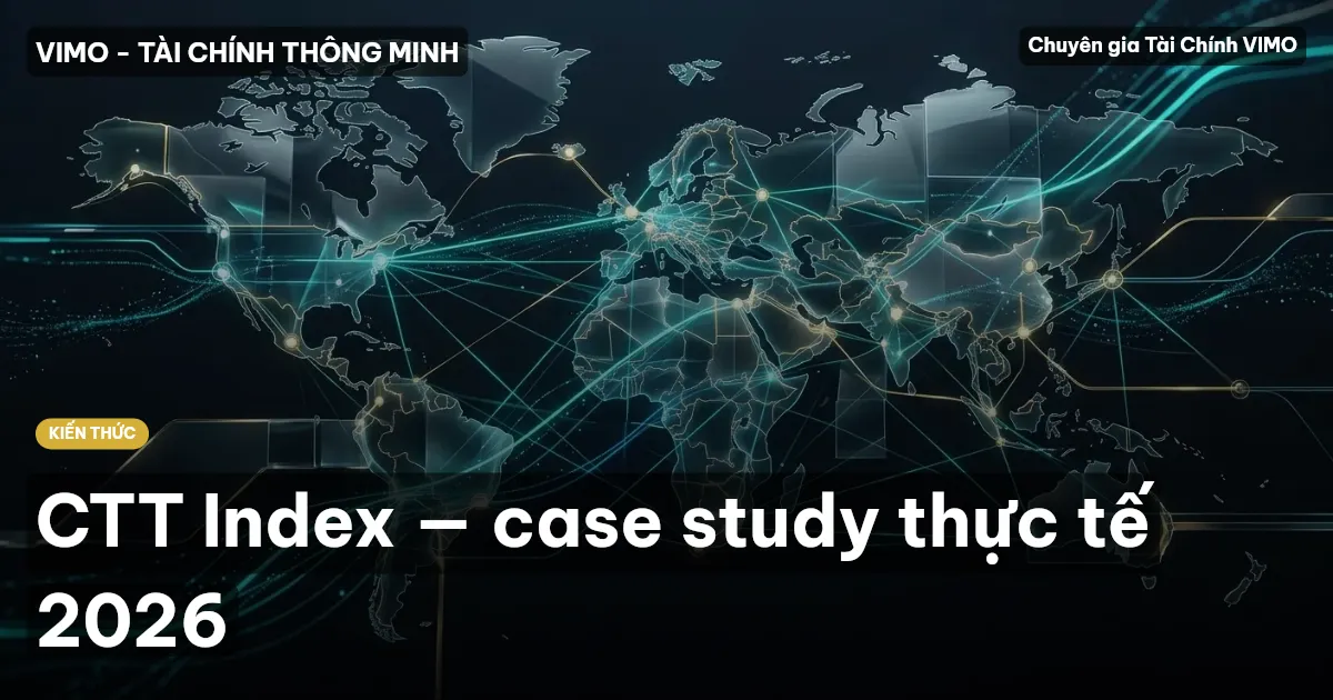CTT Index — case study thực tế 2026
