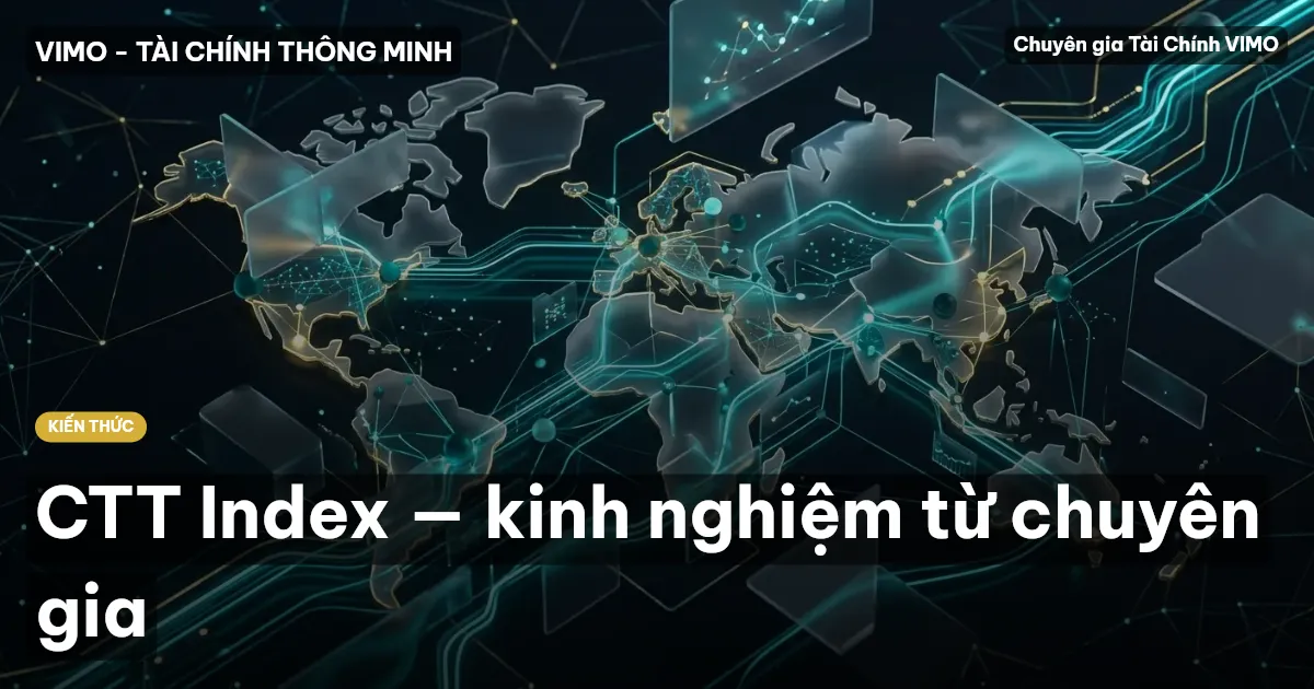 CTT Index — kinh nghiệm từ chuyên gia