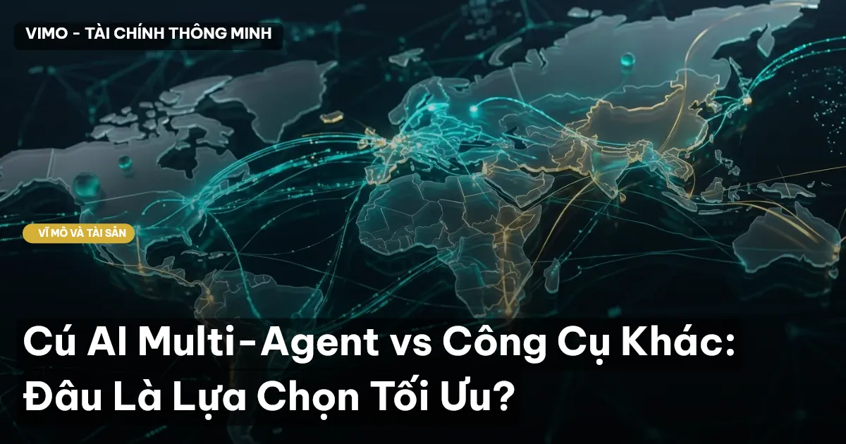Cú AI Multi-Agent vs Công Cụ Khác: Đâu Là Lựa Chọn Tối Ưu?