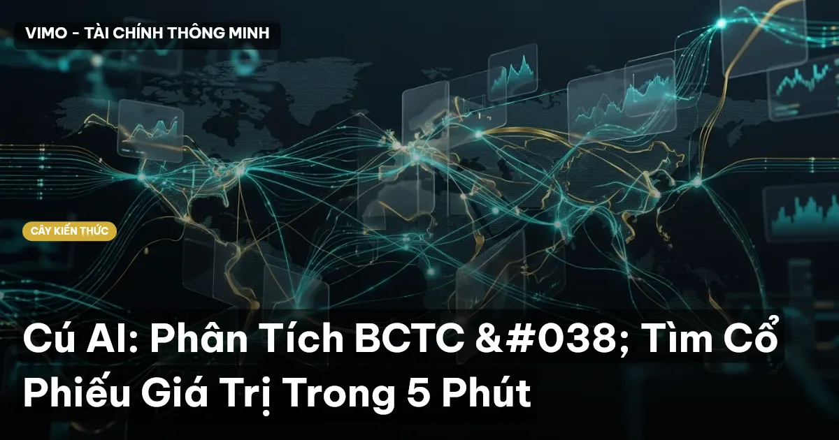 Cú AI: Phân Tích BCTC & Tìm Cổ Phiếu Giá Trị Trong 5 Phút
