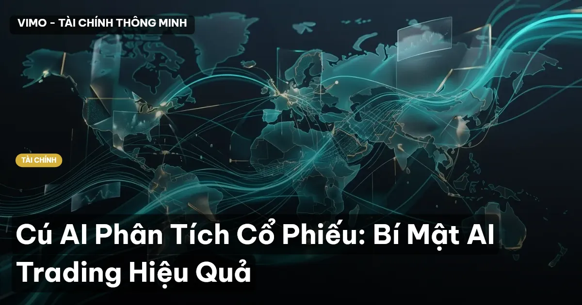 Cú AI Phân Tích Cổ Phiếu: Bí Mật AI Trading Hiệu Quả