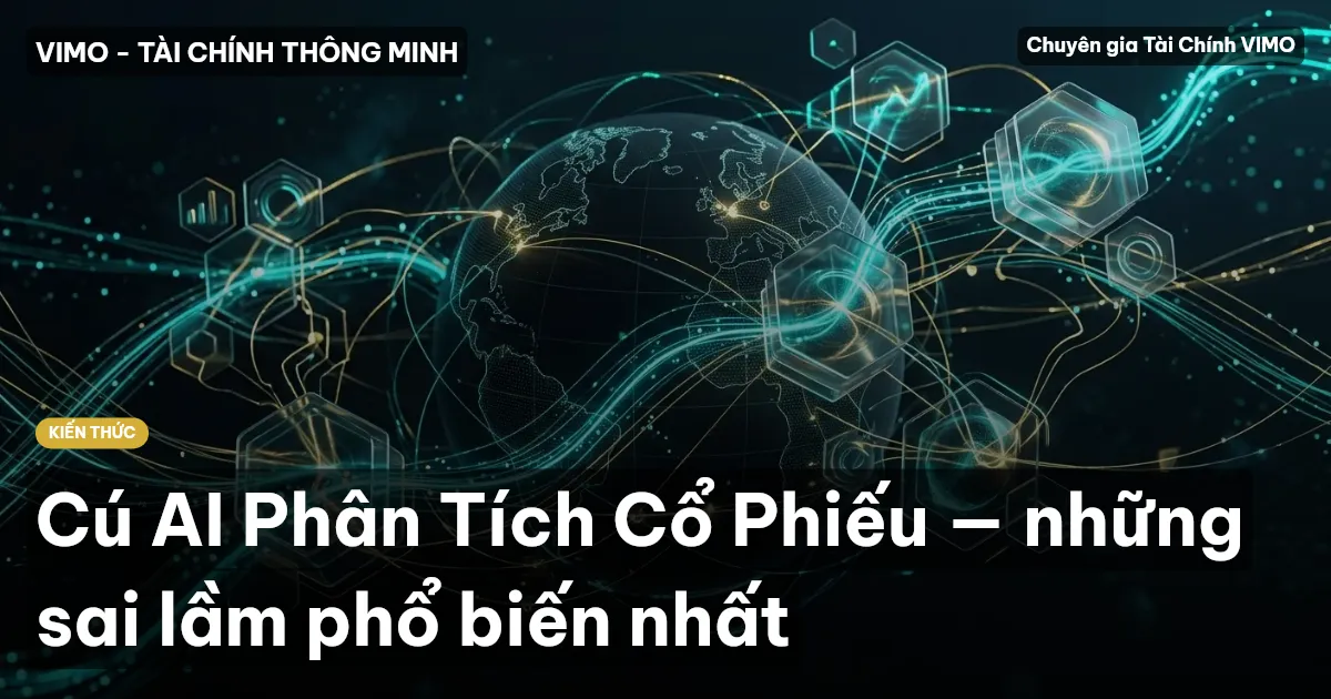 Cú AI Phân Tích Cổ Phiếu — những sai lầm phổ biến nhất