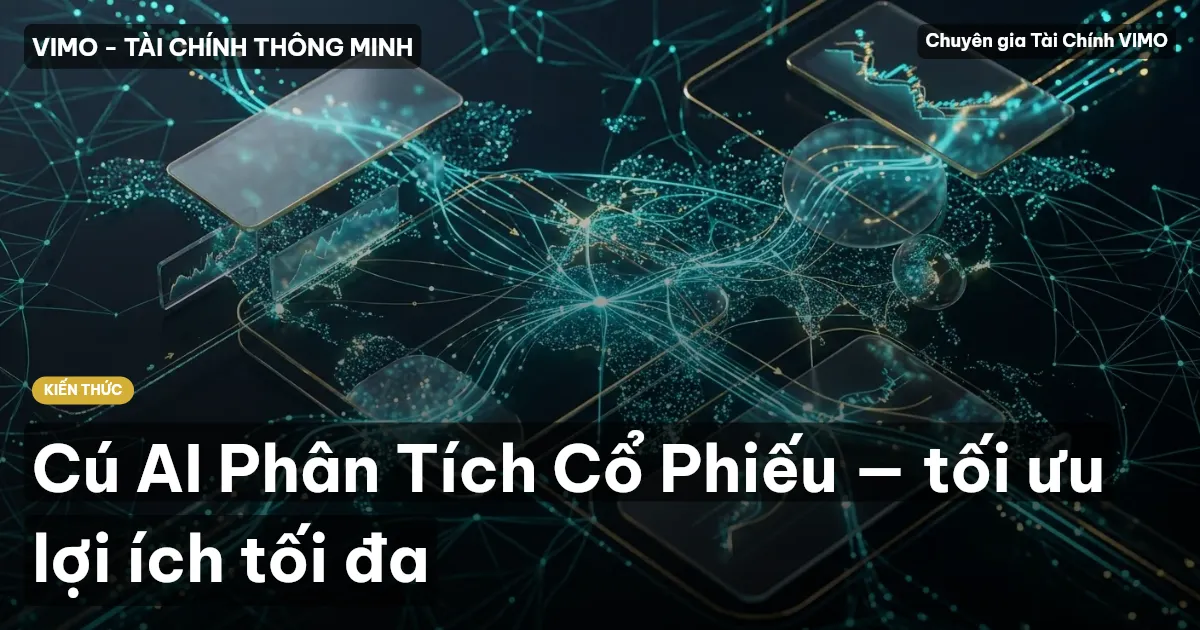 Cú AI Phân Tích Cổ Phiếu — tối ưu lợi ích tối đa