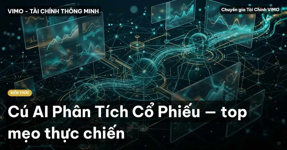 Cú AI Phân Tích Cổ Phiếu — top mẹo thực chiến