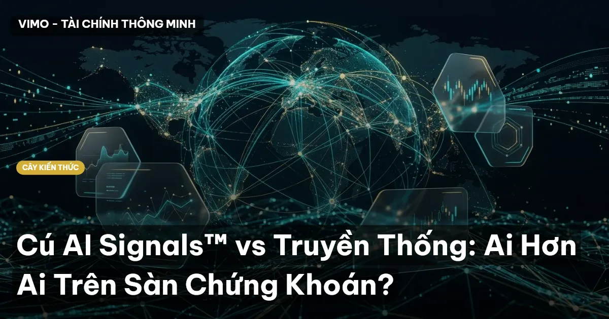 Cú AI Signals™ vs Truyền Thống: Ai Hơn Ai Trên Sàn Chứng Khoán?