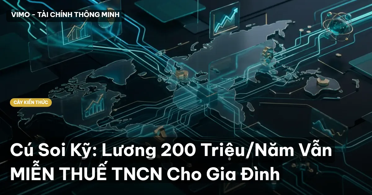 Cú Soi Kỹ: Lương 200 Triệu/Năm Vẫn MIỄN THUẾ TNCN Cho Gia Đình