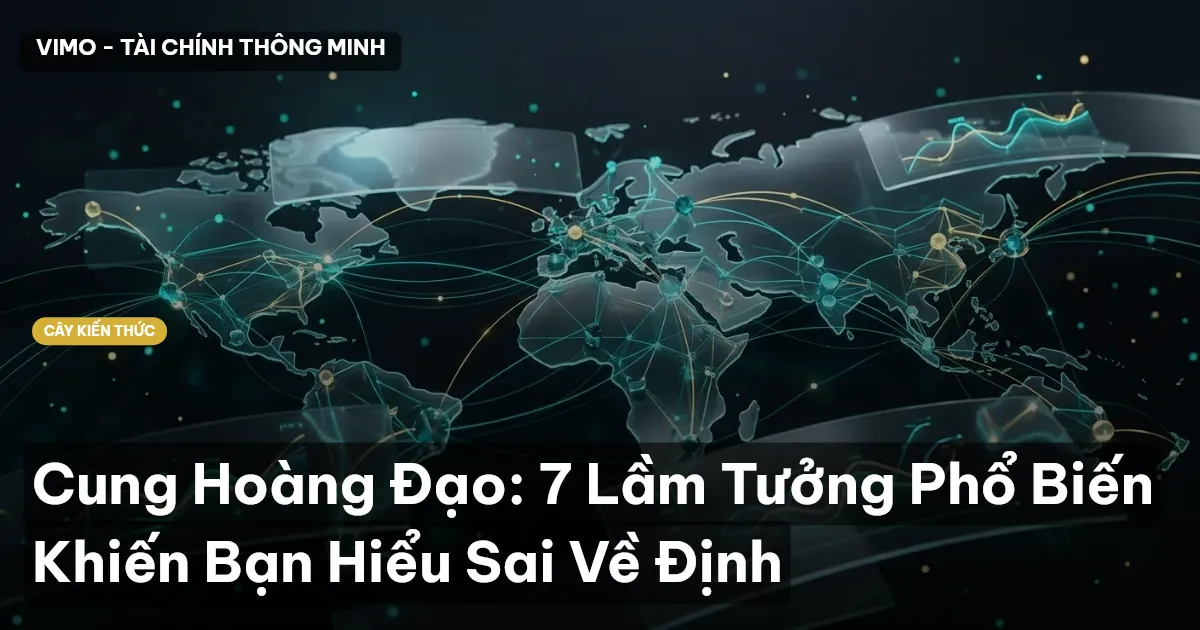 Cung Hoàng Đạo: 7 Lầm Tưởng Phổ Biến Khiến Bạn Hiểu Sai Về Định