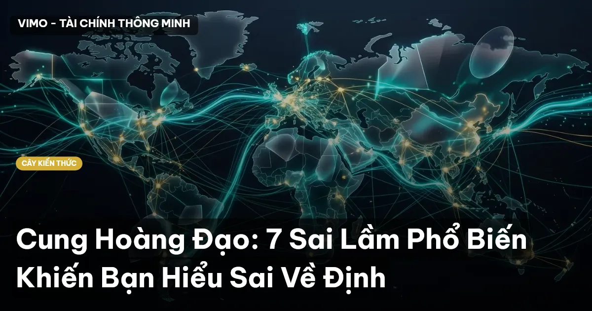 Cung Hoàng Đạo: 7 Sai Lầm Phổ Biến Khiến Bạn Hiểu Sai Về Định