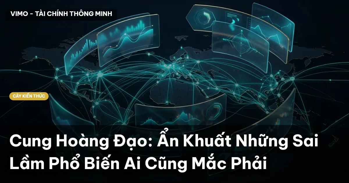 Cung Hoàng Đạo: Ẩn Khuất Những Sai Lầm Phổ Biến Ai Cũng Mắc Phải
