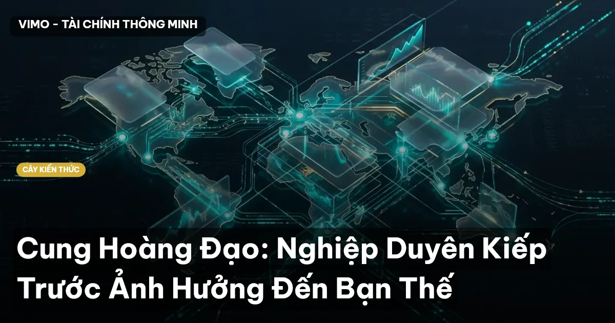 Cung Hoàng Đạo: Nghiệp Duyên Kiếp Trước Ảnh Hưởng Đến Bạn Thế