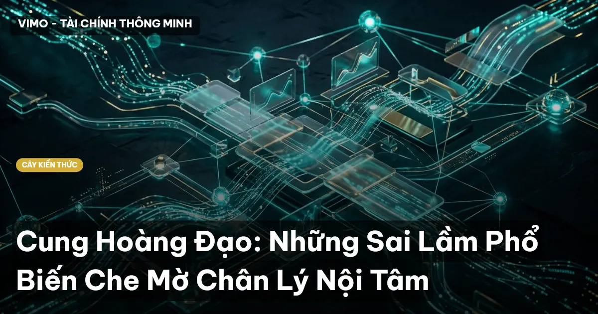 Cung Hoàng Đạo: Những Sai Lầm Phổ Biến Che Mờ Chân Lý Nội Tâm