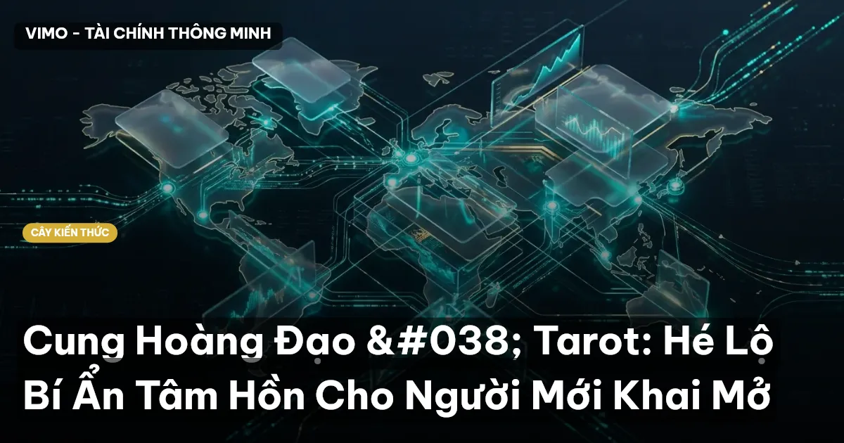 Cung Hoàng Đạo & Tarot: Hé Lộ Bí Ẩn Tâm Hồn Cho Người Mới Khai Mở