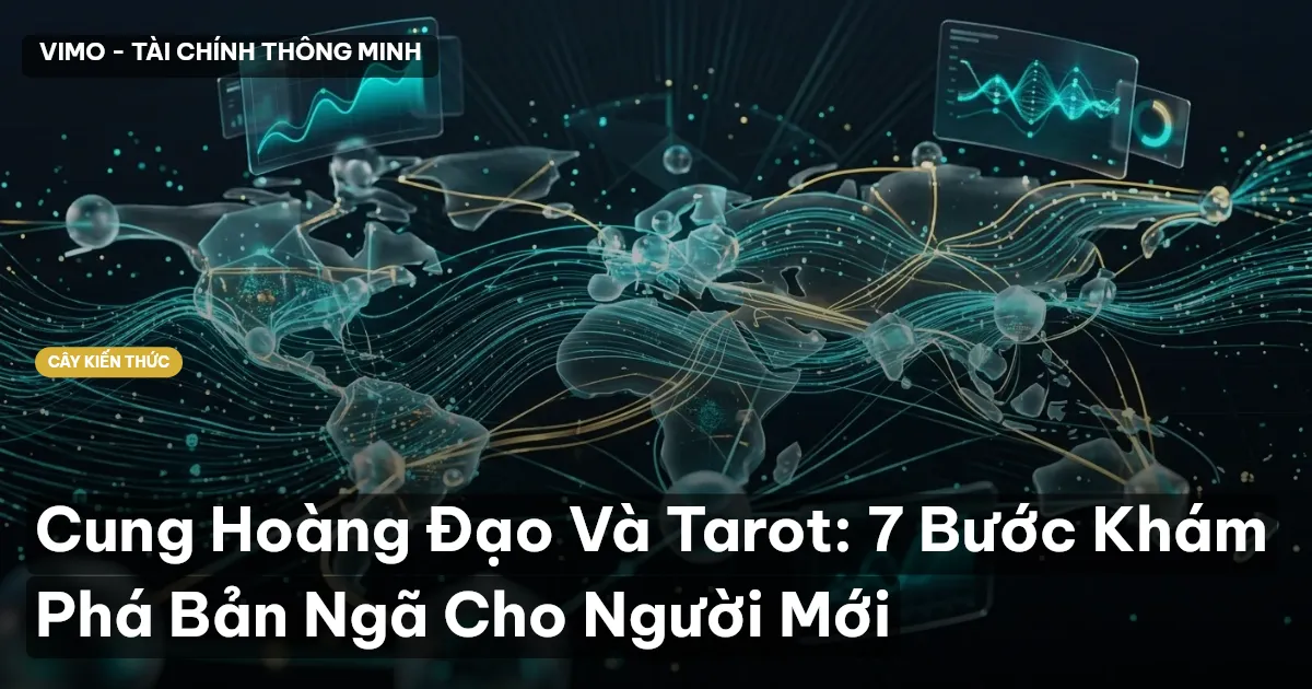 Cung Hoàng Đạo Và Tarot: 7 Bước Khám Phá Bản Ngã Cho Người Mới