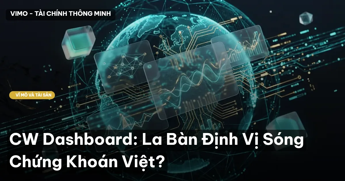 CW Dashboard: La Bàn Định Vị Sóng Chứng Khoán Việt?