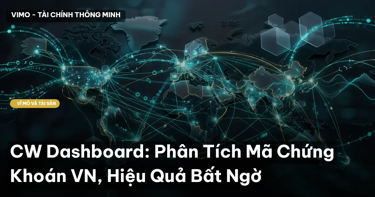 CW Dashboard: Phân Tích Mã Chứng Khoán VN, Hiệu Quả Bất Ngờ