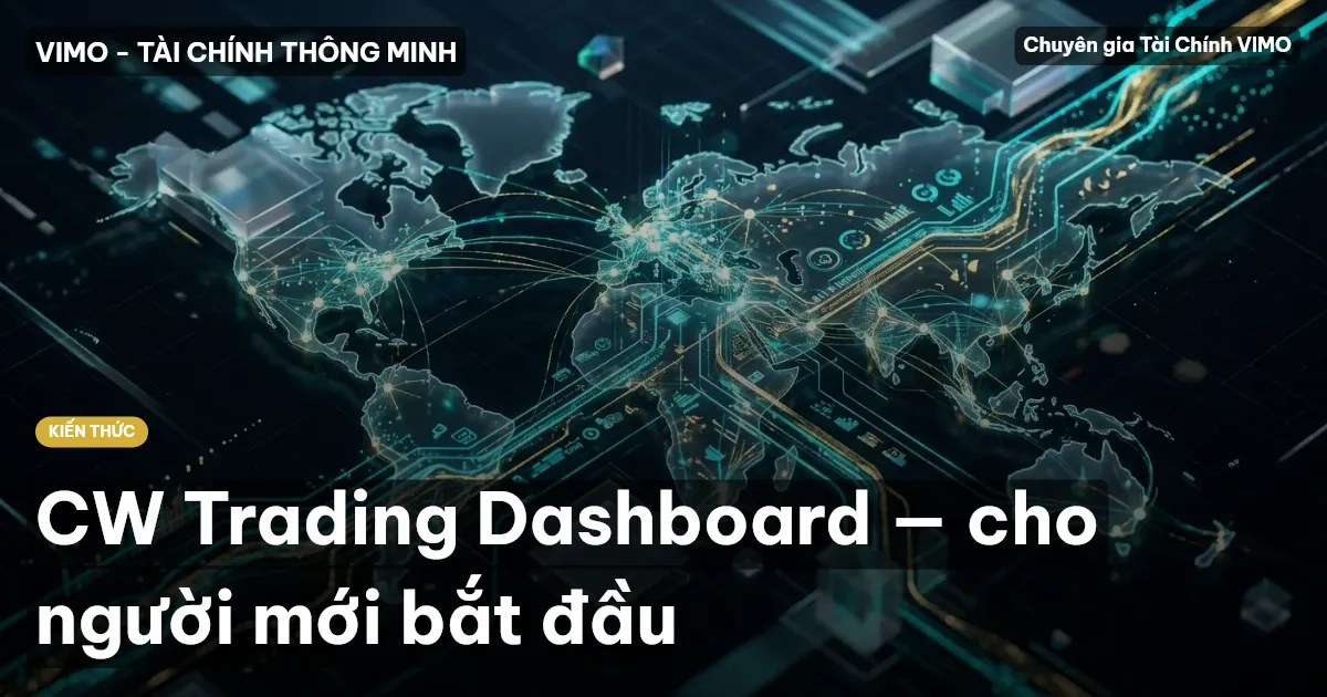 CW Trading Dashboard — cho người mới bắt đầu