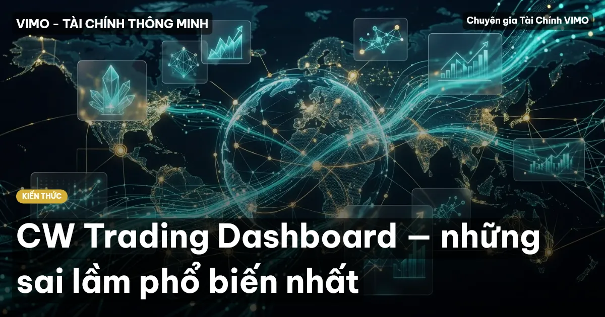CW Trading Dashboard — những sai lầm phổ biến nhất