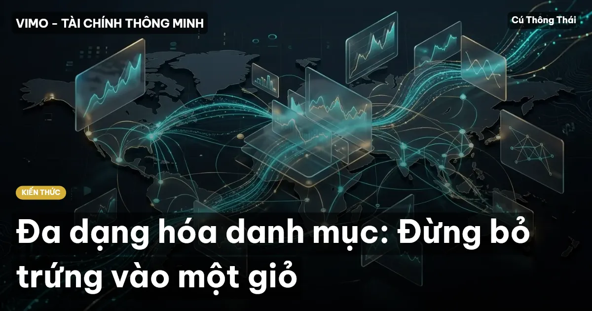Đa dạng hóa danh mục: Đừng bỏ trứng vào một giỏ