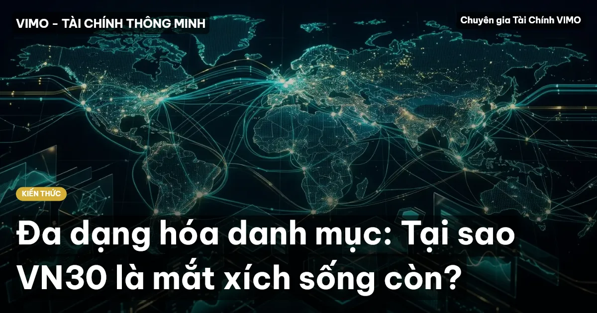 Đa dạng hóa danh mục: Tại sao VN30 là mắt xích sống còn?