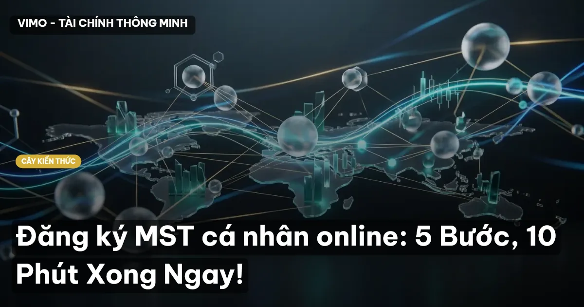 Đăng ký MST cá nhân online: 5 Bước, 10 Phút Xong Ngay!