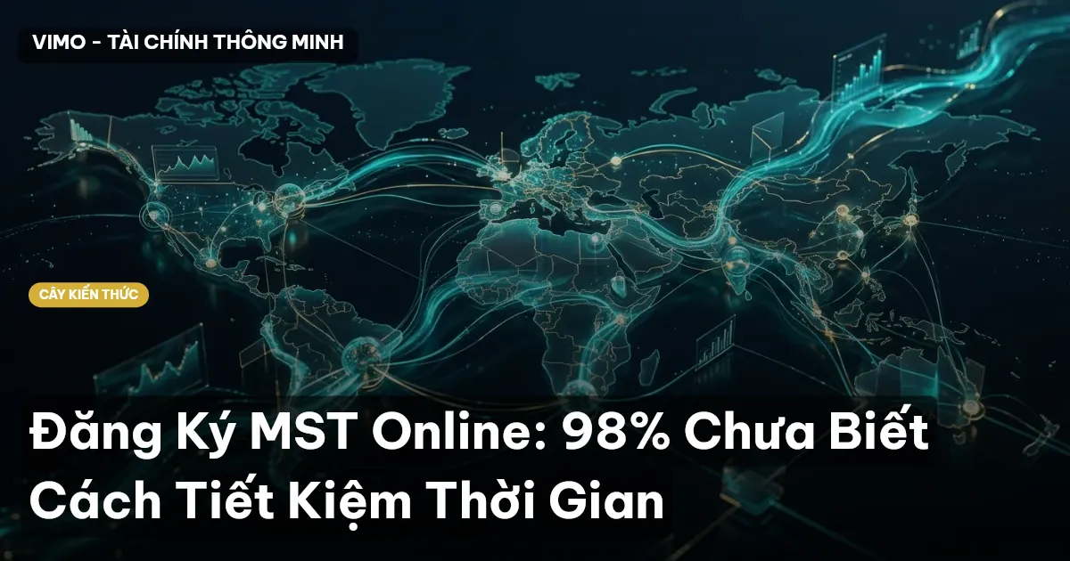 Đăng Ký MST Online: 98% Chưa Biết Cách Tiết Kiệm Thời Gian