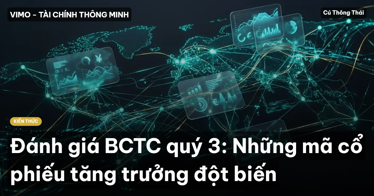 Đánh giá BCTC quý 3: Những mã cổ phiếu tăng trưởng đột biến