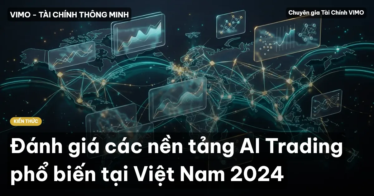 Đánh giá các nền tảng AI Trading phổ biến tại Việt Nam 2024