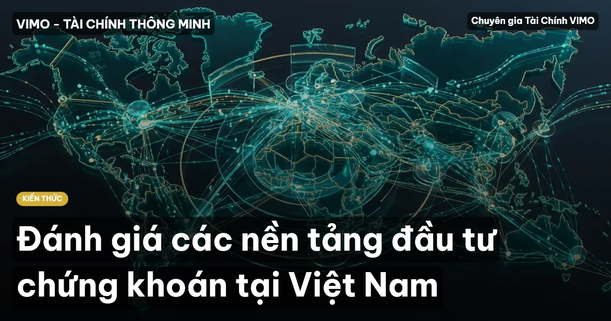 Đánh giá các nền tảng đầu tư chứng khoán tại Việt Nam