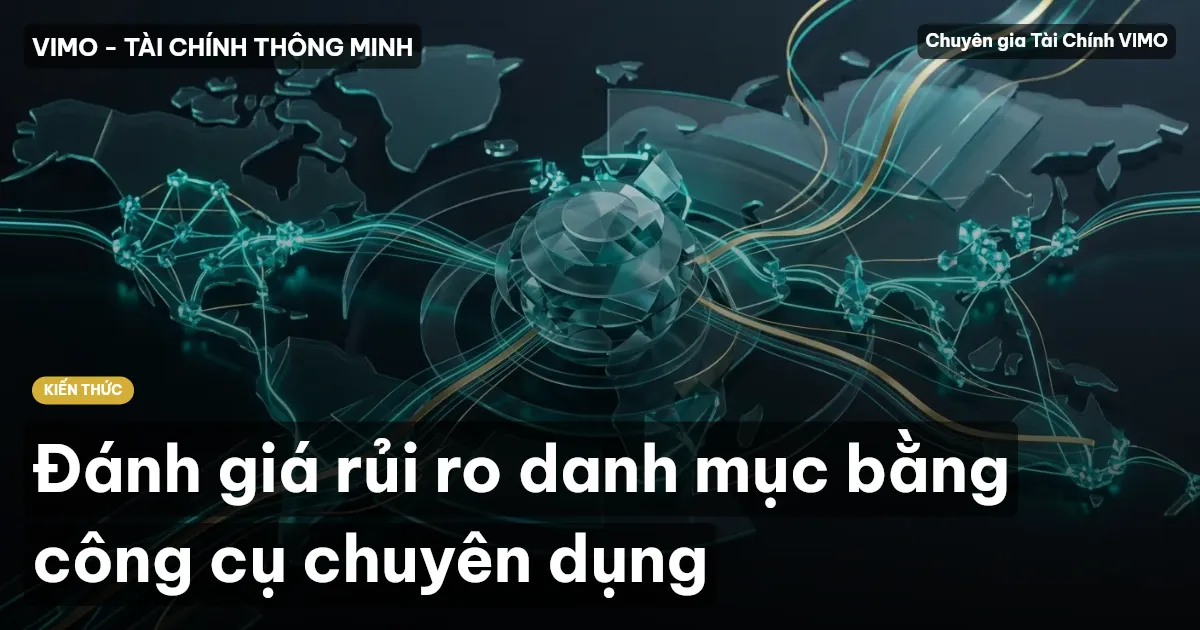 Đánh giá rủi ro danh mục bằng công cụ chuyên dụng