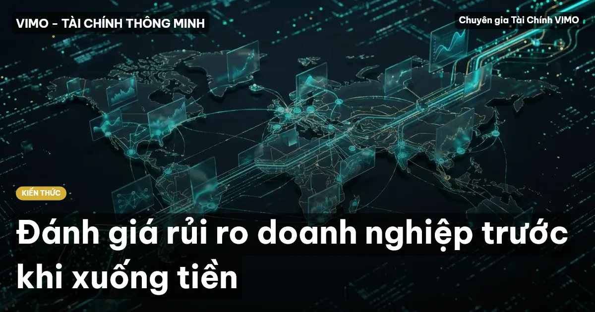 Đánh giá rủi ro doanh nghiệp trước khi xuống tiền