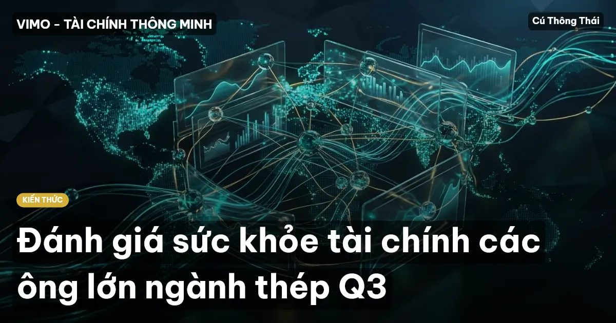 Đánh giá sức khỏe tài chính các ông lớn ngành thép Q3