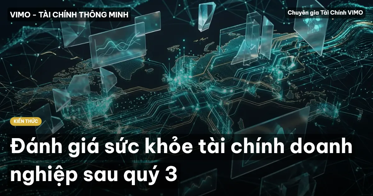 Đánh giá sức khỏe tài chính doanh nghiệp sau quý 3