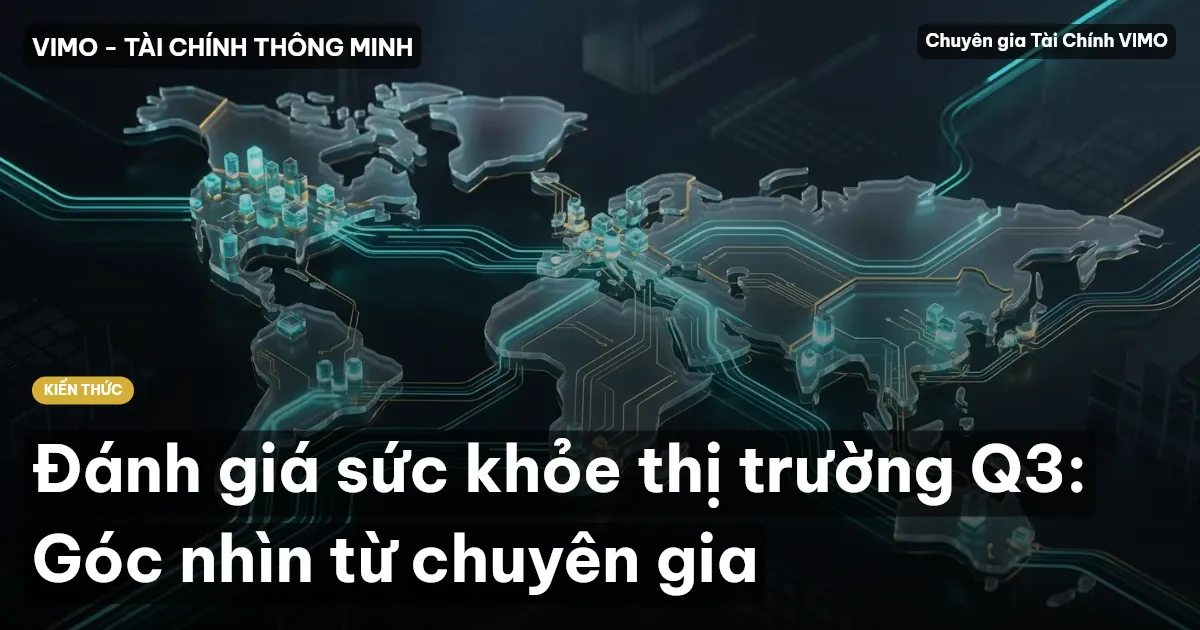 Đánh giá sức khỏe thị trường Q3: Góc nhìn từ chuyên gia