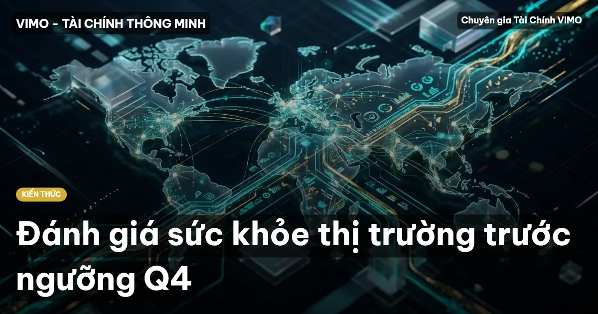 Đánh giá sức khỏe thị trường trước ngưỡng Q4