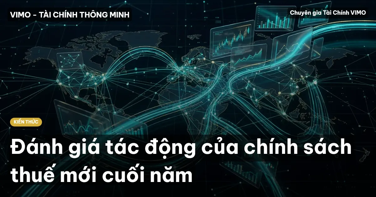 Đánh giá tác động của chính sách thuế mới cuối năm